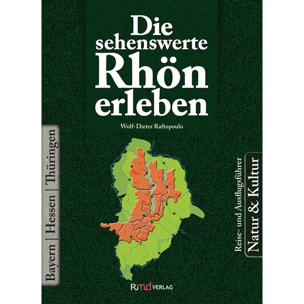 Die sehenswerte Rhön erleben (2. Auflage) -- AUSVERKAUFT!